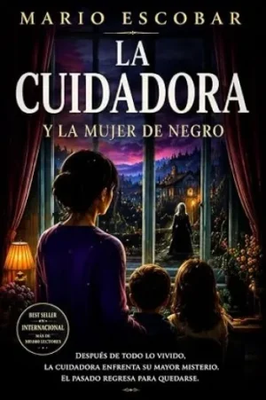 La cuidadora y la mujer de negro | Mario Escobar