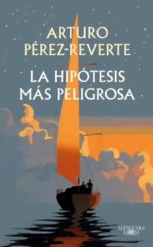 La hipótesis más peligrosa | Arturo Pérez-Reverte