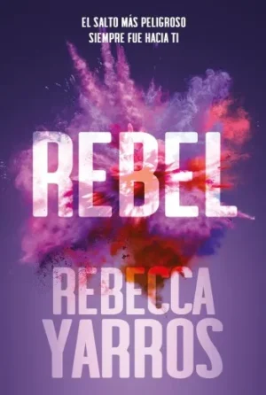 Rebel (Rebeldes #03) | Rebecca Yarros
