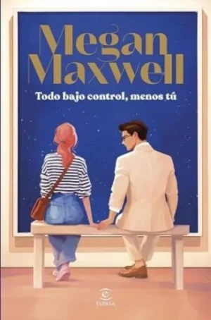 Todo bajo control, menos tú | Megan Maxwell