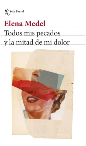 Todos mis pecados y la mitad de mi dolor | Elena Medel